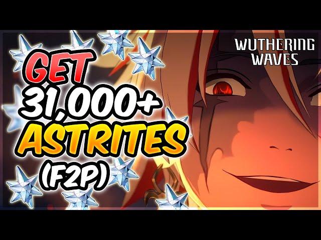 How to Farm Over 31000 F2P Astrites In Wuthering Waves