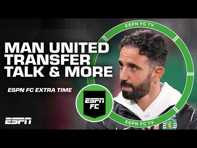 Manchester United Transfer Talk, Pulisic's Serie A performance AND MORE  | ESPN FC Extra Time