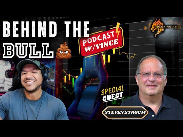 Behind The BULL Podcast Episode 37 Special Guest: Steven Stroum