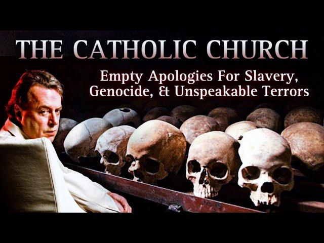 The Catholic Church: Empty Apologies For Genocide, Slavery, & Unspeakable Terrors  (The Crusades)