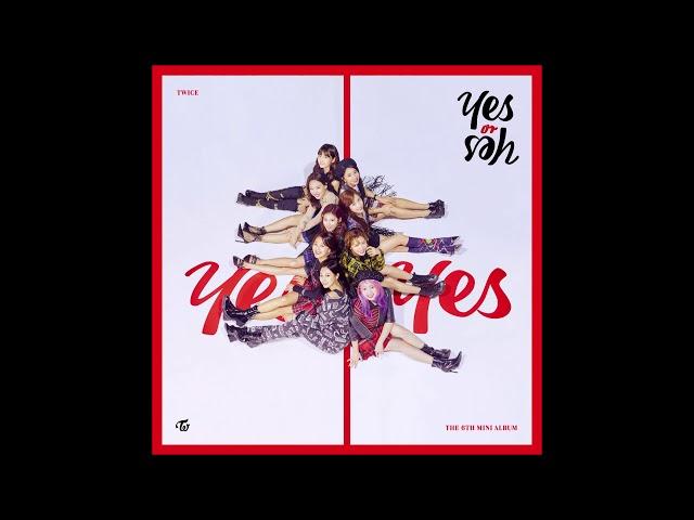 TWICE (트와이스) - YES or YES (Audio) [YES or YES]