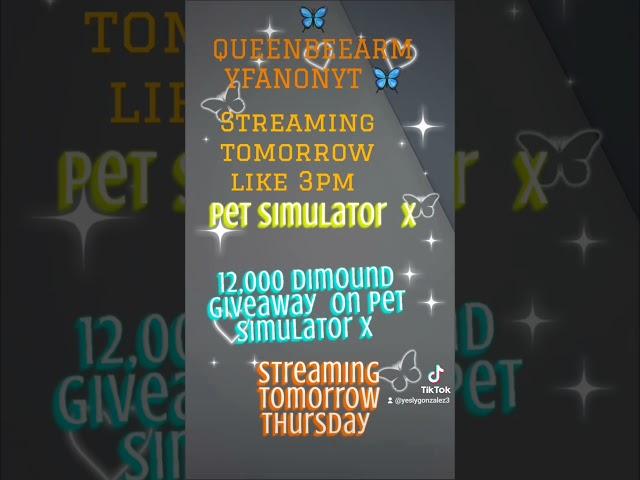 QUEENBEEARMYFANONYT LIVE STREAMING TOMORROW 3pm pet simulator  x  12,000 dimound  giveaway