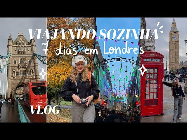 UMA SEMANA EM LONDRES COMIGO!  Viajando sozinha, perrengues & sonhos realizados