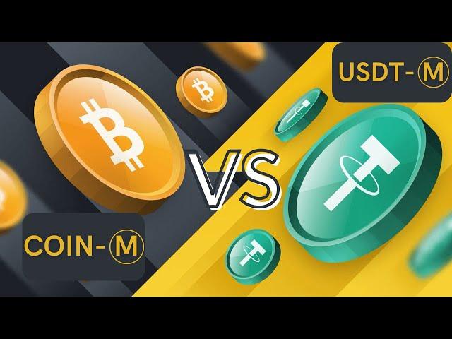 What the Difference between USDT-M Futures vs Coin-M Futures???