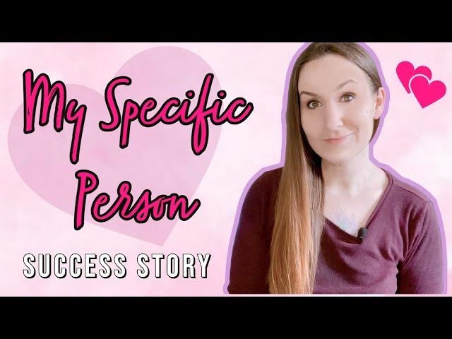 My Specific Person Manifestation Success Story | How I Manifested my Specific Person Back 