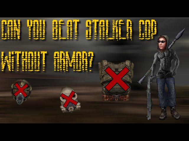 Can you beat S.T.A.L.K.E.R. Call of Pripyat without armor?