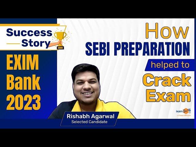 EXIM bank Success Story 2023 || How SEBI preparation helped to crack EXIM bank Exam