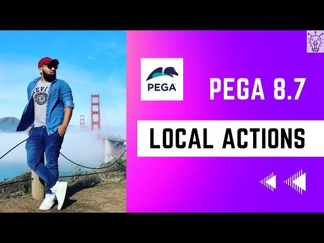 Pega 8.7 | Local Actions in Pega for Beginners Explained | Day 33