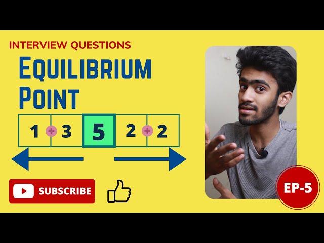 Equilibrium Point | Daily Dose - 5 | Interview Questions | Geeks for Geeks | Tamil | code io