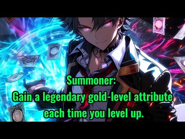 Summoner: Gain a legendary gold-level attribute each time you level up.