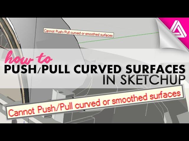 How to Push/Pull Curved Surfaces in Sketchup