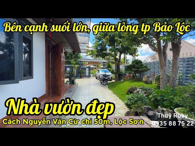 (417)Bán Nhà Vườn đẹp|12.5x40| cạnh suối lớn,trung tâm Bảo Lộc, Cách Nguyễn Văn Cừ, Lộc Sơn, Bảo Lộc