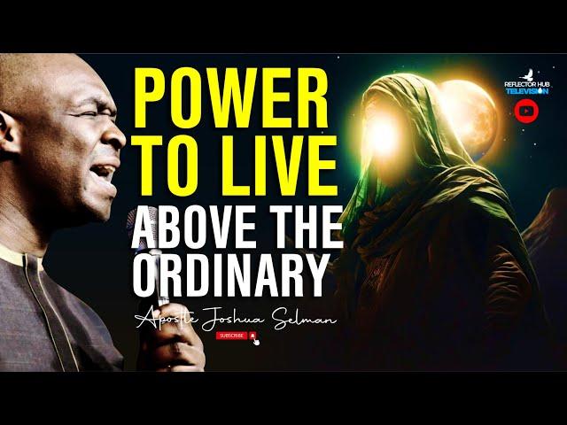 LIVE AN EXTRAORDINARY LIFE: DANGEROUS NIGHT PRAYERS WITH RESULTS - APOSTLE JOSHUA SELMAN