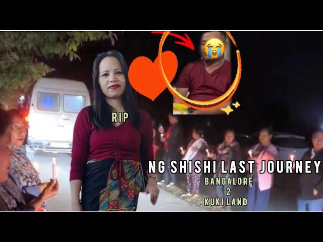 Last journey Ng Shishi || Bangalore’s apat Kuki Land Ahin pu taove Rip Ushi nom in choldo tan