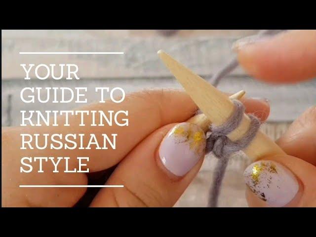 How to knit Russian style: classical and grandma's methods.