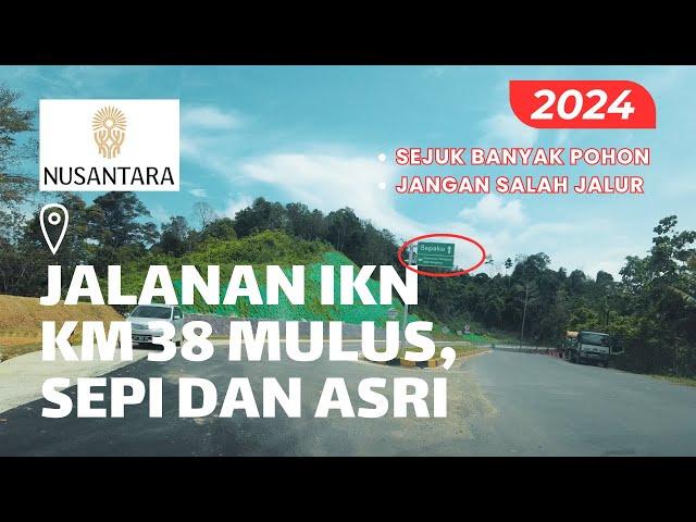 JALANAN IKN NUSANTARA DI TAHUN 2024 || MULUS SEJUK ASRI