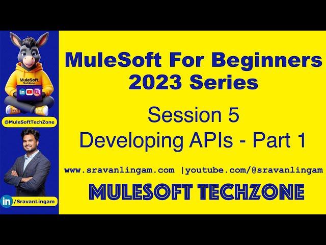 Session 5:Developing APIs PART 1| @sravanlingam    #MuleSoft for Beginners 2023 #mule4 #salesforce