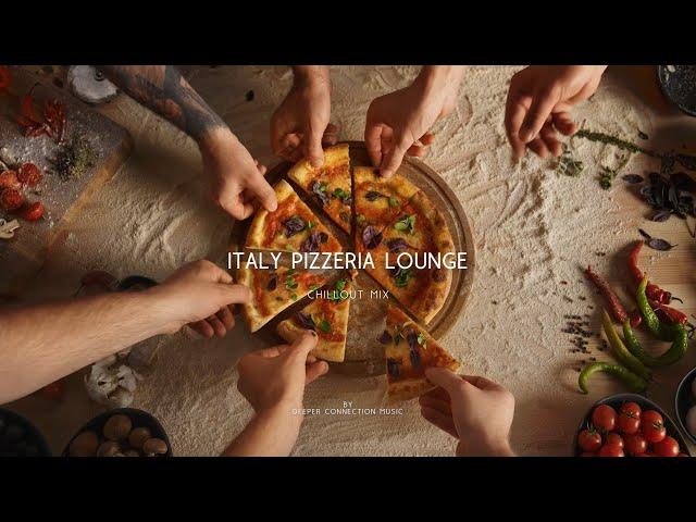 Italy Pizzeria Lounge | Chillout Lounge House Music | 2023