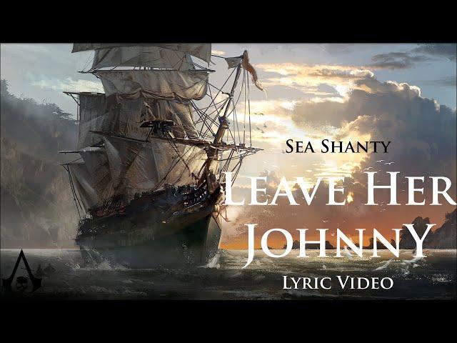 Leave Her Johnny (Sea Shanty with lyrics) | Assassin's Creed 4: Black Flag (OST)