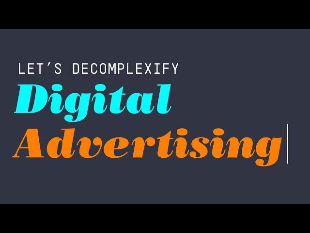 Let's Decomplexify Digital Advertising • Earnest