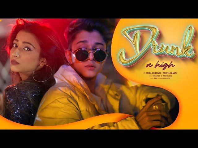 Drunk N High | @rahulghildiyal5758  | @amritakhanal322  | Mellow D, Aastha Gill | Akull | New Song 2021