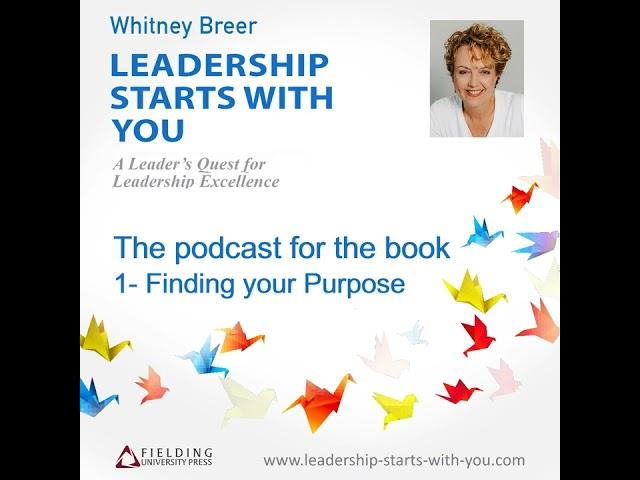 Leadership Starts With You: 1 - Finding your Purpose