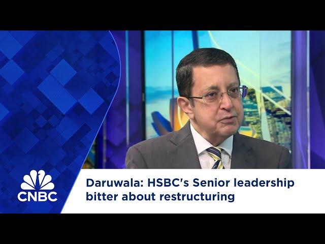 Daruwala: HSBC's Senior leadership bitter about restructuring