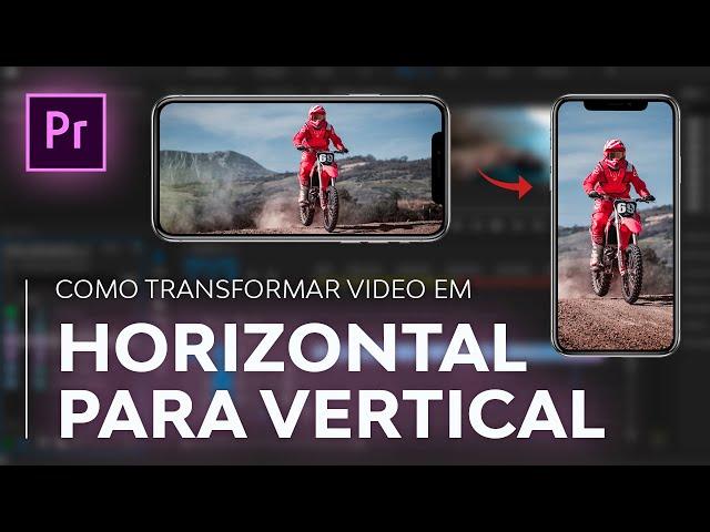 Como Transformar um Vídeo HORIZONTAL para Formato VERTICAL no Premiere