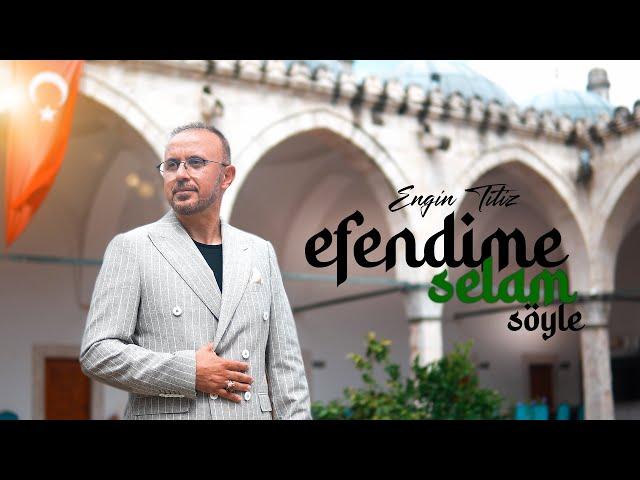 Engin Titiz | Efendime Selam Söyle 2024 (Yeni İlahi )