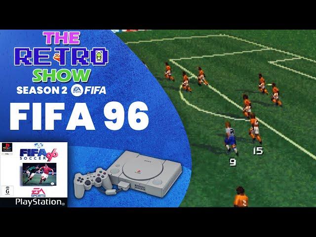 THE NEW RETRO SHOW! | FIFA Soccer 96 (PlayStation) | The Retro Show Season 2: FIFA 1996-2013