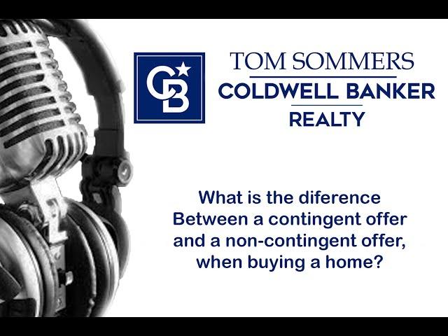 Contingent vs. Non-Contingent offers when buying a home.