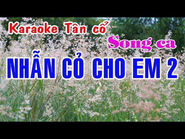 Karaoke tân cổ NHẪN CỎ CHO EM 2 - SONG CA [Nhạc: Vinh Sử - Lời vc: Nancy Phạm]