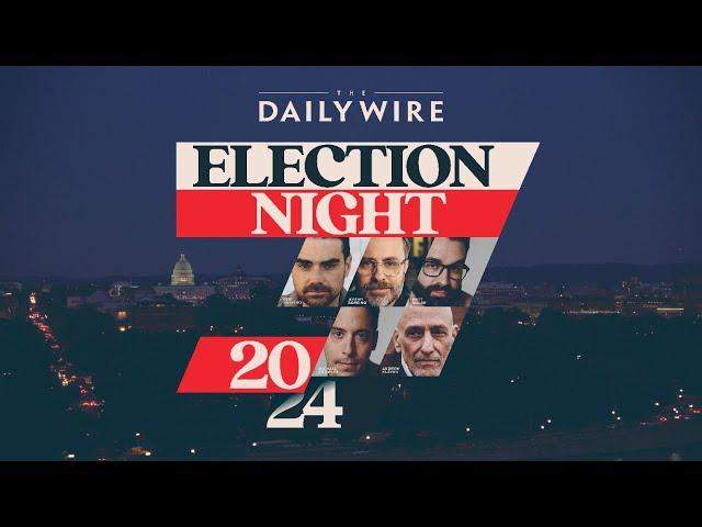 Election Night 2024 with The Daily Wire