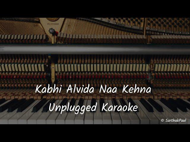 Kabhi Alvida Naa Kehna - Unplugged Karaoke|Sarthak Paul|Sonu Nigam, Alka Yagnik|SRK