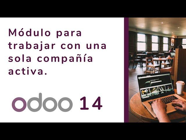 Odoo ERP 14 - Módulo para trabajar con una sola compañía activa.