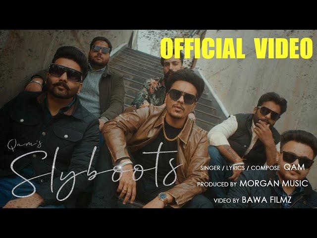 Slyboots (Official Video) QAM | Morgan Music | Latest Punjabi Song 2024