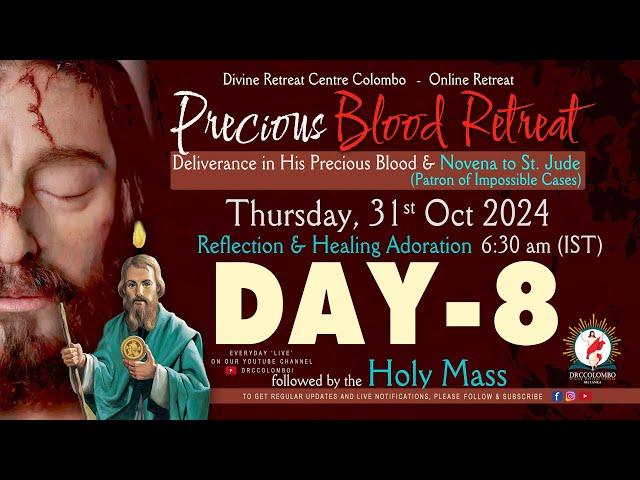 (LIVE) DAY - 8, Precious Blood - Deliverance in His blood Retreat | Thursday | 31 Oct 2024 | DRCC