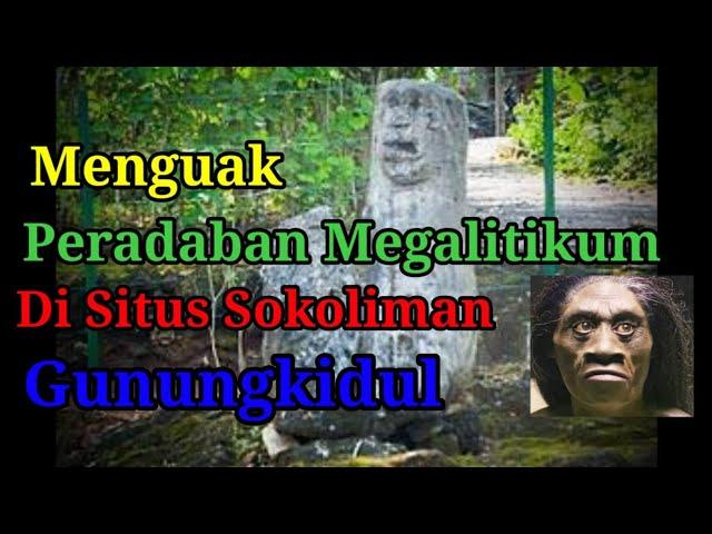 menguak peradaban megalitikum di situs Sokoliman Gunung Kidul Yogyakarta