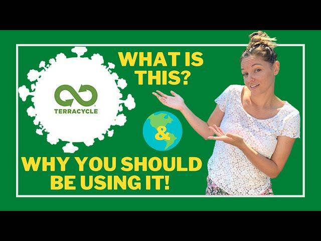 WHAT IS TERRACYCLE RECYCLING & WHY YOU SHOULD BE USING IT / How to use terracycle to help the planet