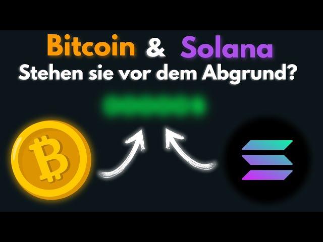 Stehen Bitcoin & Solana vor dem Abgrund?