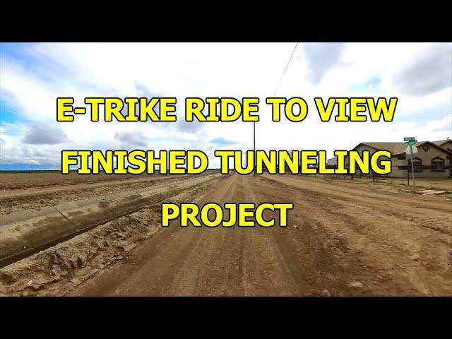 E-TRIKE RIDE TO VIEW FINISHED TUNNELING PROJECT