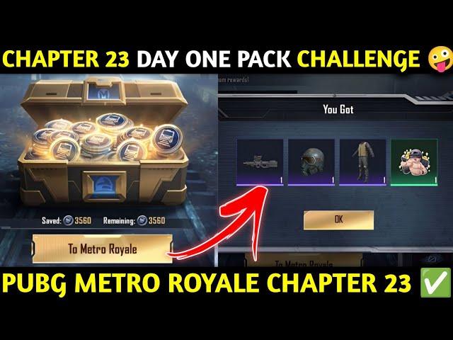 CHAPTER 23 DAY ONE PACK CHALLENGE  PUBG METRO ROYALE CHAPTER 23