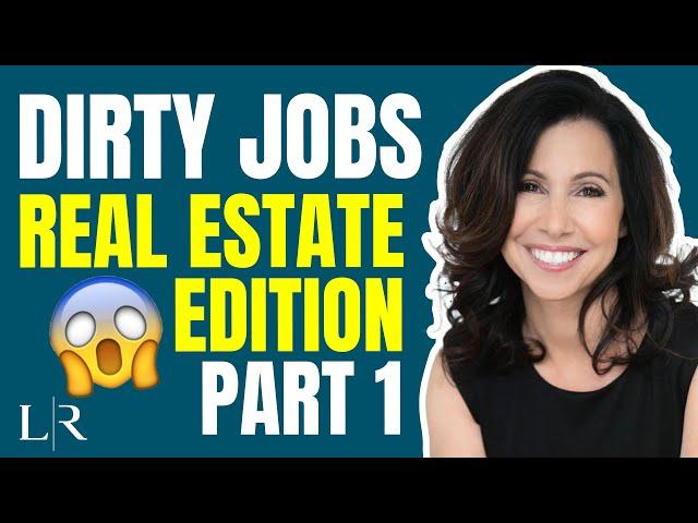 Dirty Jobs of Being a Real Estate Agent