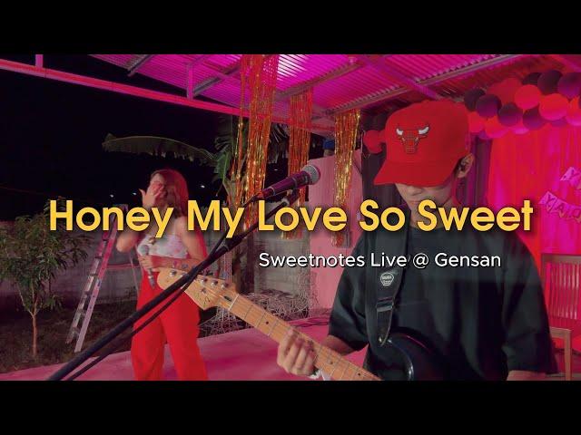 Honey My Love So Sweet | April Boy - Sweetnotes Live @ Gensan