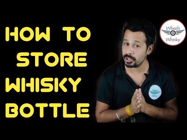 How to Store Whisky Bottle at Home? Do's and Don'ts of Whisky Storing |