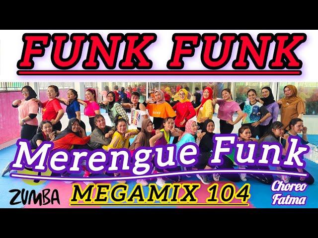 MM 104 FUNK FUNK - MERENGUE FUNK - ZUMBA DANCE WORKOUT MEGAMIX 104 ZUMBA FITNESS @AdindaAeroZumba