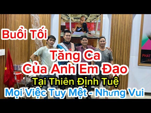  Buổi Tối Tăng Ca Của Anh Em Tại Cty PT TĐT .Mọi Việc Tuy Mẹt Nhưng Vui ạ . Lưu Chút Kỉ Niệm