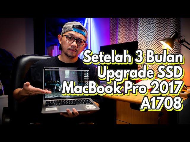 Review Upgrade SSD Macbook Pro 2017 A1708 Setelah 3 Bulan | Si Ogie