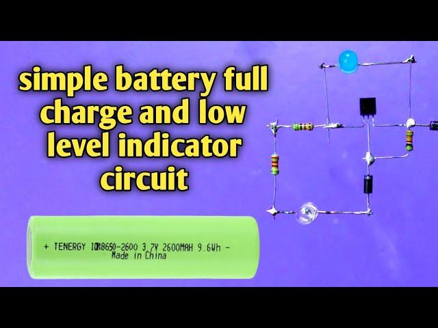 Simple 3.7v lithium ion battery full and low level indicator circuit | 18650 battery