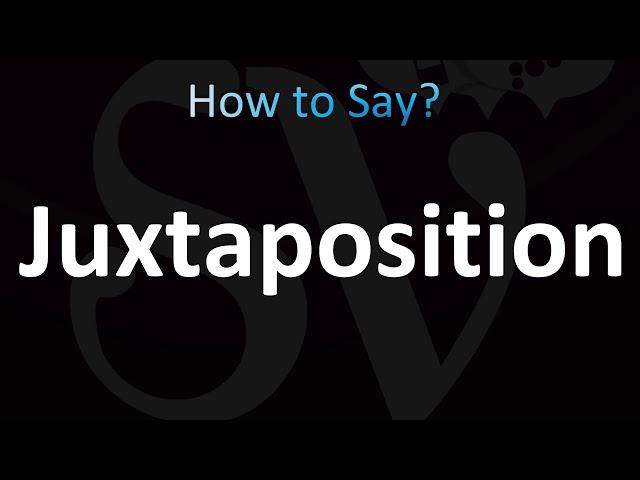 How to Pronounce ''Juxtaposition'' (CORRECTLY!)